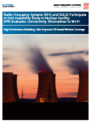 RFS and SOLiD Participate in DAS Feasibility Study in Nuclear Facility: EPRI Evaluates Connectivity Alternatives to Wi-Fi
